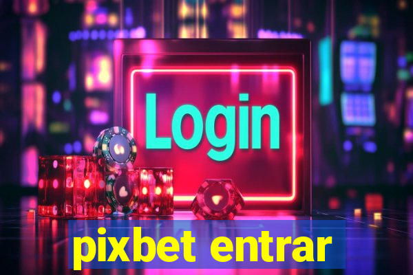 pixbet entrar